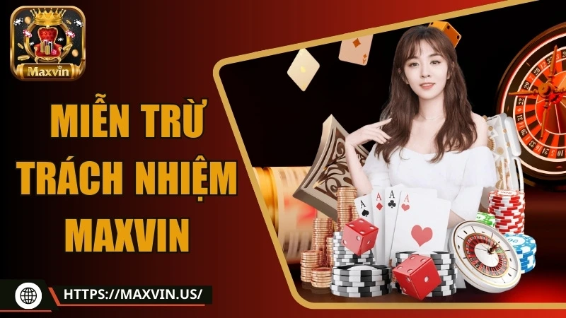 chính sách miễn trừ trách nhiệm maxvin