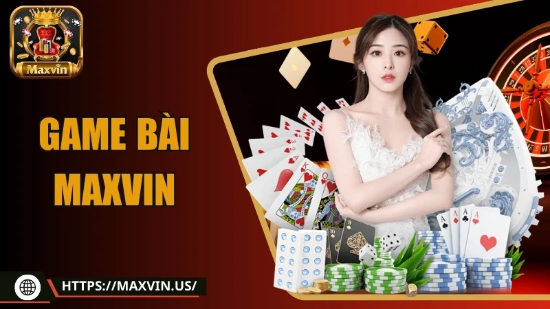 giới thiệu game bài maxvin