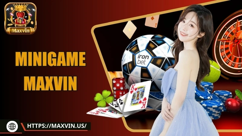 giới thiệu sảnh minigame maxvin