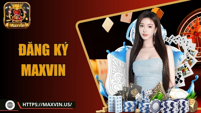 hướng dẫn đăng ký maxvin