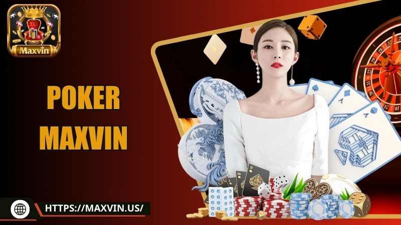 sơ lược về poker maxvin